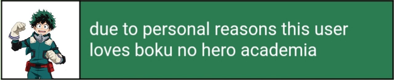 'due to personal reasons this user loves bnha' userbox